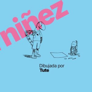 La niñez dibujada por TUTE