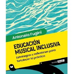 Educación Musical Inclusiva - Antonela Fugini